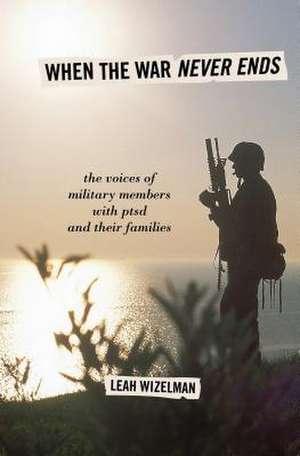 When the War Never Ends de Leah Wizelman