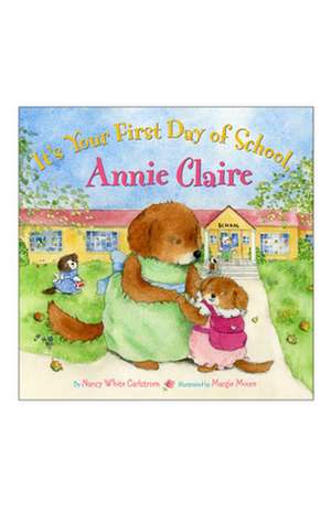 It's Your First Day of School, Annie Claire de Nancy White Carlstrom