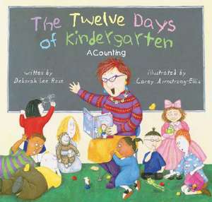 The Twelve Days of Kindergarten: A Counting Book de Deborah Lee Rose