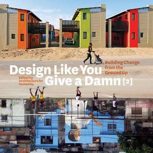 Design Like You Give a Damn de Architecture for Humanity