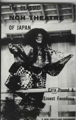 Classic Noh Theatre of Japan de E Pound