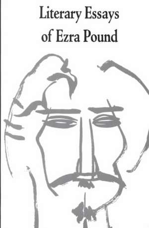 Literary Essays of Ezra Pound de Leila Pound