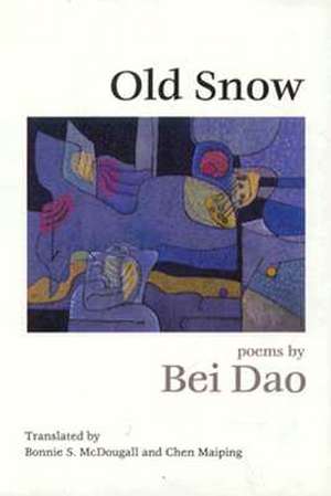 Old Snow – Poetry de Bei Dao