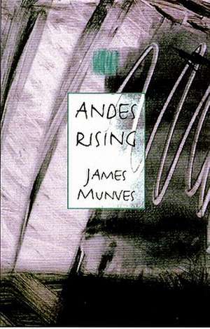 Andes Rising – Novel de James Munves