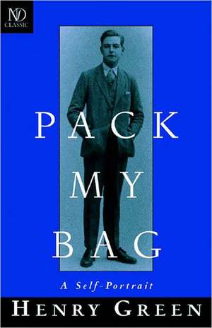 Pack My Bag – A Self–Portrait de Henry Green