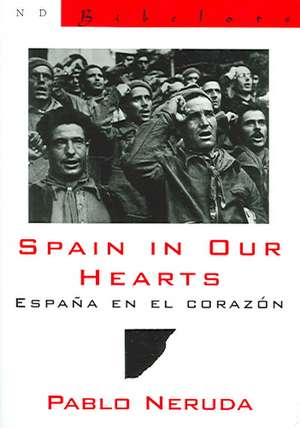 Spain in Our Hearts – Espana en el corazon de Pablo Neruda