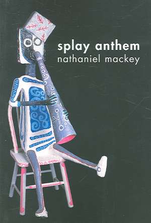 Splay Anthem de Nathaniel Mackey