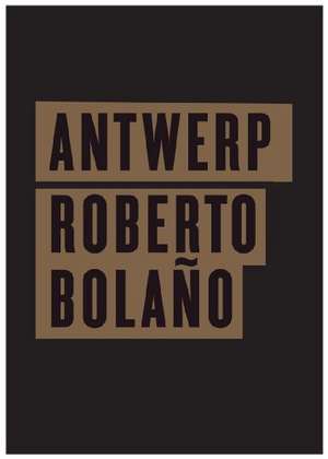 Antwerp de Roberto Bolaño