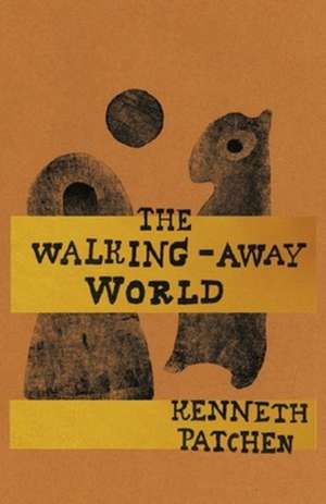 The Walking – Away World de Kenneth Patchen