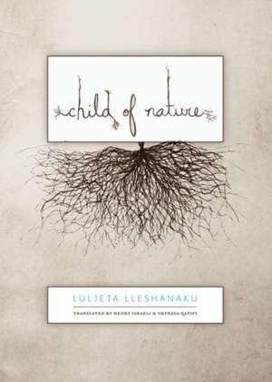 Child of Nature de Luljeta Lleshanaku