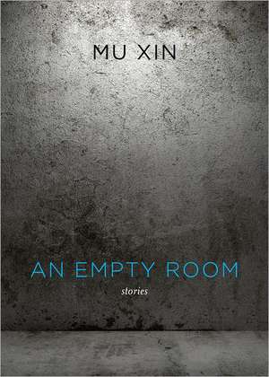 An Empty Room – Stories de Mu Xin