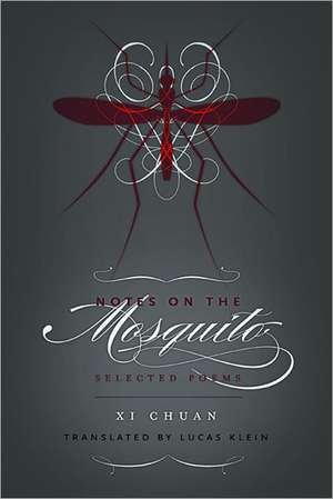 Notes on the Mosquito – Selected Poems de Chuan Xi