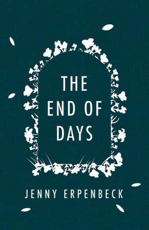 The End of Days de Jenny Erpenbeck