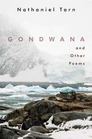 Gondwana de Nathaniel Tarn