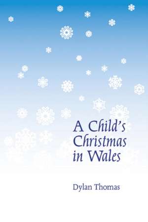 A Child′s Christmas in Wales de Dylan Thomas