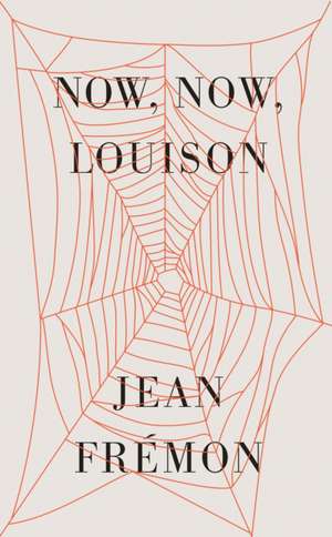 Now, Now, Louison de Jean Frémon