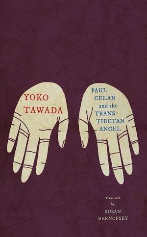 Paul Celan and the Trans–Tibetan Angel de Yoko Tawada