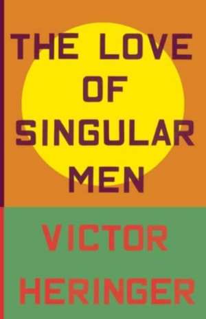 The Love of Singular Men de Victor Heringer