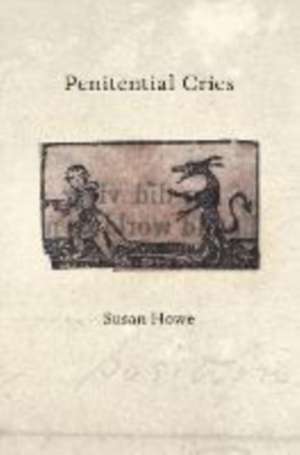 Penitential Cries de Susan Howe