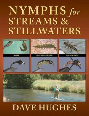 Nymphs for Streams and Stillwaters de Dave Hughes