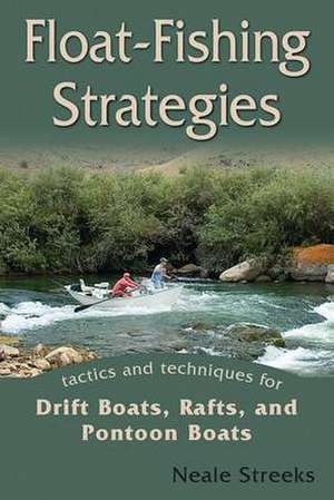 Float-Fishing Strategies de Neale Streeks