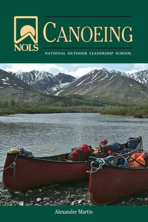 NOLS Canoeing de Alexander Martin