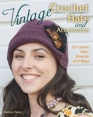 Vintage Crochet Hats and Accessories de Kathryn Fulton