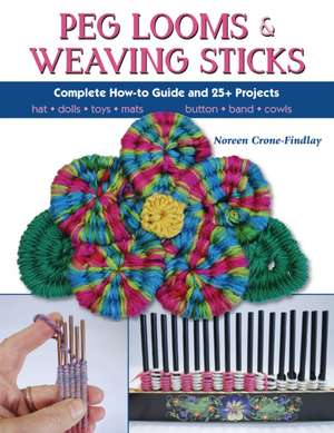 Peg Looms & Weaving Sticks de Noreen Crone-Findlay