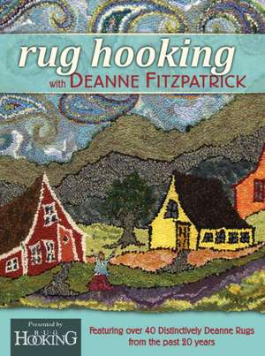 Rug Hooking with Deanne Fitzpatrick de Deanne Fitzpatrick