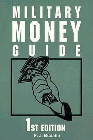 Military Money Guide de Phillip J. Budahn