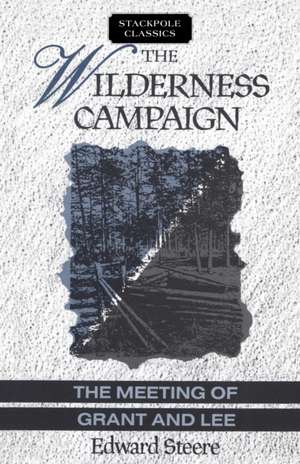 Wilderness Campaign de Edward Steere