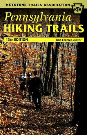 Pennsylvania Hiking Trails: Keystone Trails Association de Ben Cramer