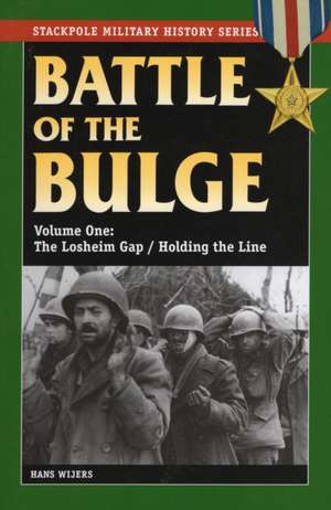 Battle of the Bulge, Volume One de Hans Wijers