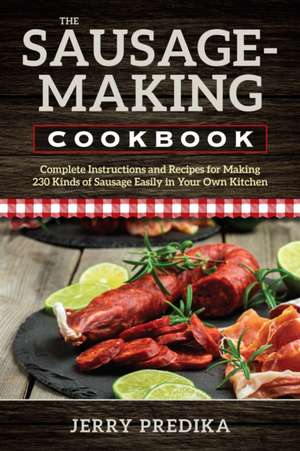 Sausage-Making Cookbook de Jerry Predika