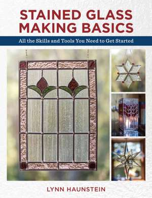 BASIC STAINED GLASS MAKING 2EDPB de Lynn Haunstein