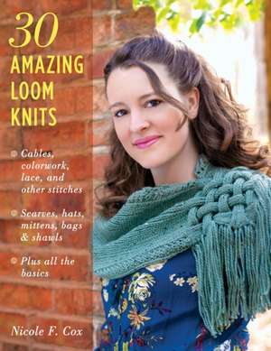 30 AMAZING LOOM KNITS ALL THEPB de Nicole F. Cox