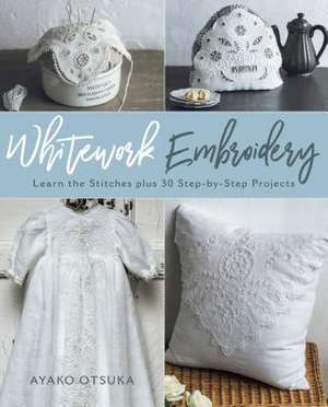 Whitework Embroidery de Ayako Otsuka