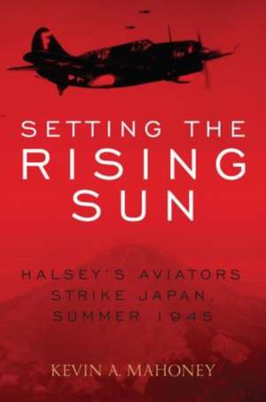 Setting the Rising Sun de Kevin Mahoney