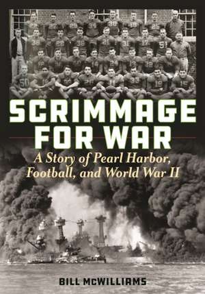 Scrimmage for War de Bill McWilliams