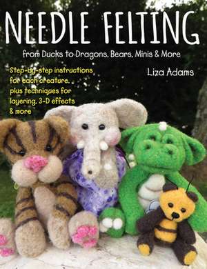 NEEDLE FELTING FROM DUCKS TO DPB de Liza Adams