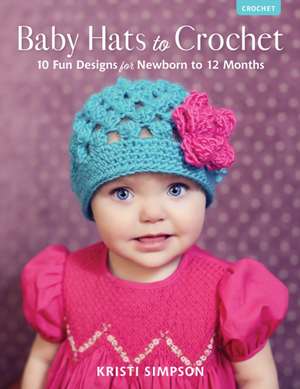 BABY HATS TO CROCHET de Kristi Simpson