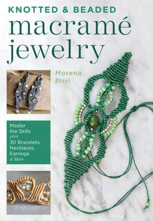 Knotted and Beaded Macrame Jewelry de Morena Pirri