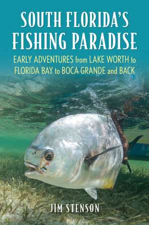 South Florida's Fishing Paradise de Jim Stenson