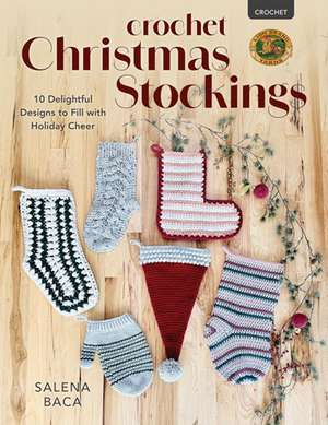 Crochet Christmas Stockings de Salena Baca