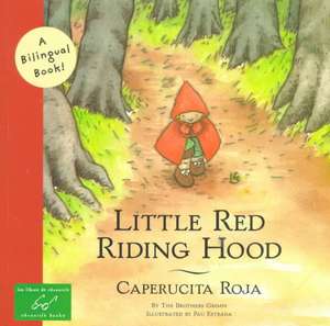 Little Red Riding Hood/Caperucita Roja: 50 Recipes for Health and Energy de Jacob Grimm