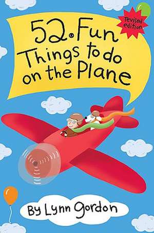 52 Fun Things to Do on the Plane de Lynn Gordon