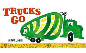 Trucks Go de Steve Light