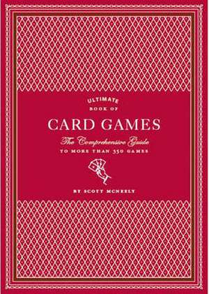 Ultimate Book of Card Games de Scott McNeely