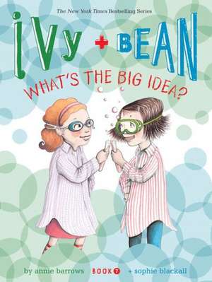 What's the Big Idea? de Annie Barrows