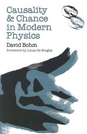 Causality and Chance in Modern Physics de David Bohm